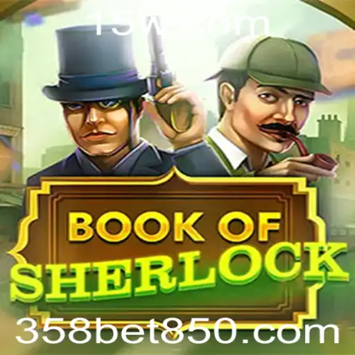 Book Of Sherlock: Explore the Enigmatic World of Mystery and Rewards at 358bet